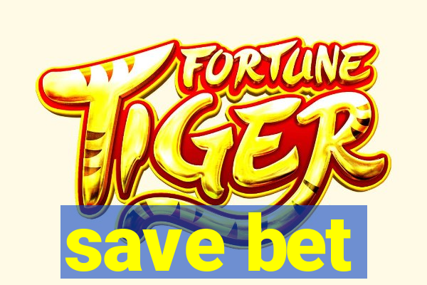 save bet